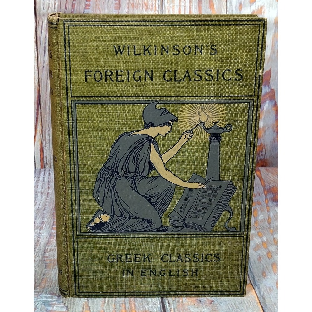 Wilkinson's Foreign Classics in English GREEK CLASSICS Vol. ONE by William Cleav